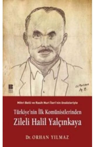 Türkiye'nin İlk Komünistlerinden Zileli Halil Yalçınkaya