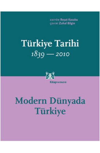 Türkiye Tarihi Cilt:4 1839-2010  Modern Dünyada Türkiye