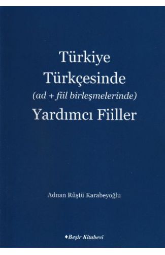 Türkiye Türkçesinde (Ad+Fiil Birleşmelerinde) Yardımcı Fiiller