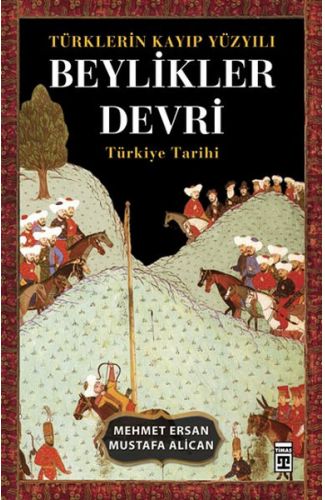 Türklerin Kayıp Yüzyılı Beylikler Devri
