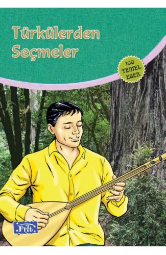 Türkülerden Seçmeler (100 Temel Eser - İlköğretim)