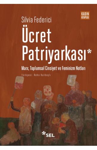 Ücret Patriyarkası - Marx, Toplumsal Cinsiyet ve Feminizm Notları