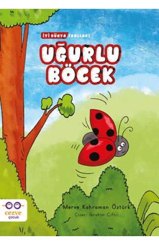 Uğurlu Böcek - İyi Dünya Fablları