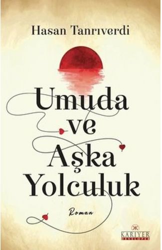 Umuda ve Aşka Yolculuk