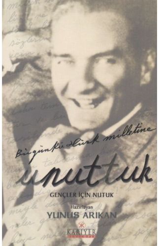 Unuttuk - Gençler İçin Nutuk