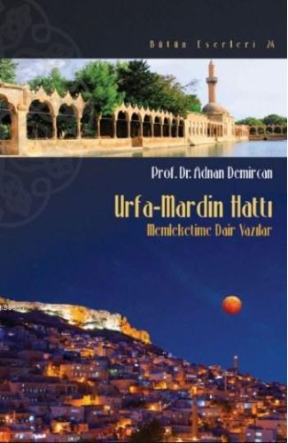 Urfa-Mardin Hattı - Memleketime Dair Yazılar