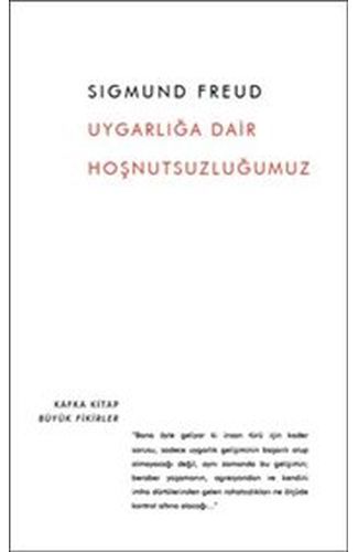 Uygarlığa Dair Hoşnutsuzluğumuz