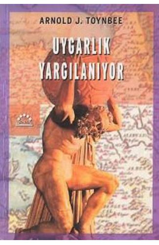Uygarlık Yargılanıyor