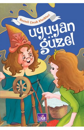Uyuyan Güzel - Resimli Çocuk Klasikleri