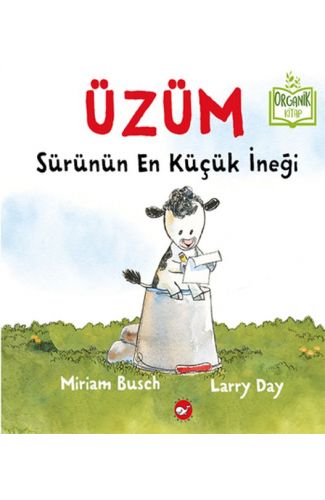 Üzüm, Sürünün En Küçük İneği - Organik Kitaplar