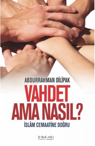 Vahdet Ama Nasıl?  İslam Cemaatine Doğru