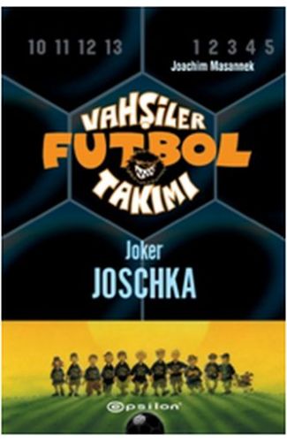 Vahşiler Futbol Takımı 9 - Joker Joschka (Ciltli)
