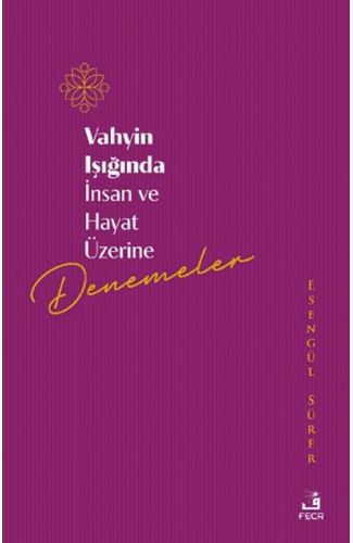 Vahyin Işığında İnsan ve Hayat Üzerine Denemeler