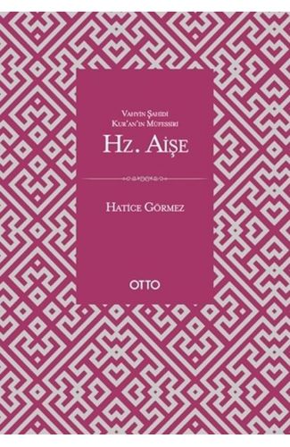 Vahyin Şahidi Kur'an'ın Müfessiri Hz. Aişe