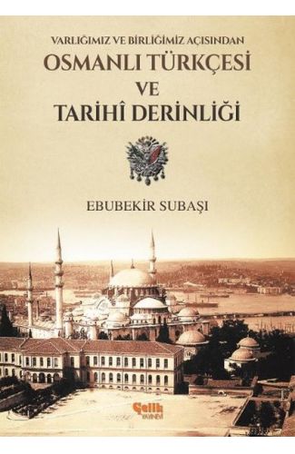 Varlığımız ve Birliğimiz Açısından Osmanlı Türkçesi ve Tarihi Derinliği