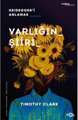 Varlığın Şiiri –Heidegger’i Anlamak