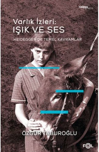 Varlık İzleri: Işık ve Ses - Heidegger’de Temel Kavramlar
