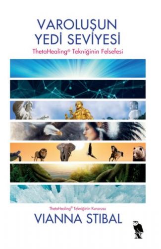 Varoluşun Yedi Seviyesi - ThetaHealing Tekniğinin Felsefesi