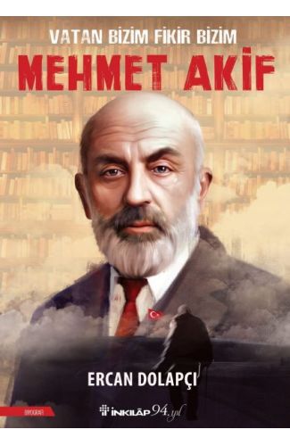 Vatan Bizim Fikir Bizim Mehmet Akif