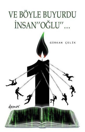 Ve Böyle Buyurdu İnsanoğlu