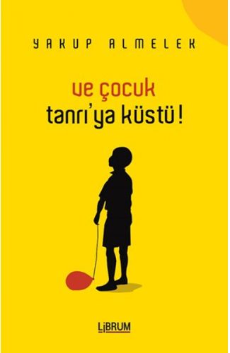 Ve Çocuk Tanrıya Küstü