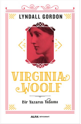 Virginia Woolf - Bir Yazarın Yaşamı