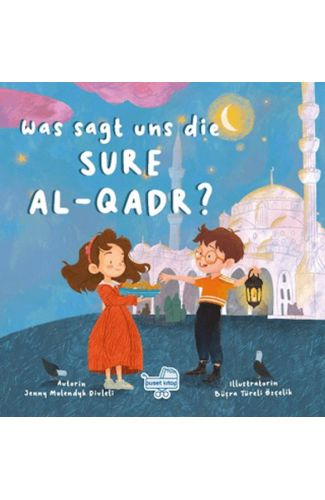 Was sagt uns die Sure Al-Qadr? (Almanca Kadir Suresi Bize Ne Anlatıyor?)