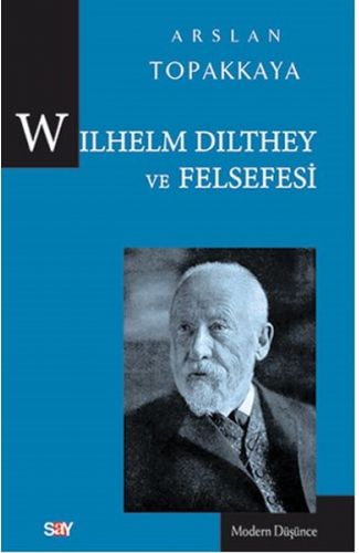 Wilhelm Dilthey ve Felsefesi