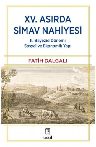 XV. Asırda Simav Nahiyesi II. Bayezid Dönemi Sosyal ve Ekonomik Yapı
