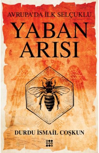 Yaban Arısı – Avrupa’Da İlk Selçuklu