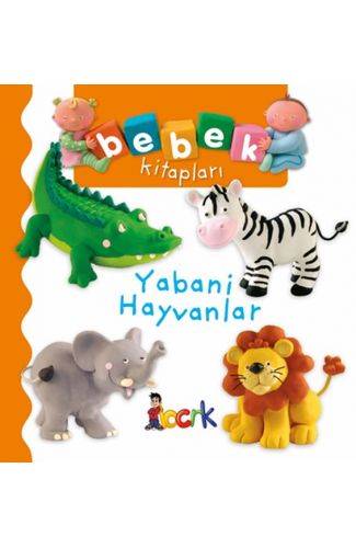 Yabani Hayvanlar - Bebek Kitapları