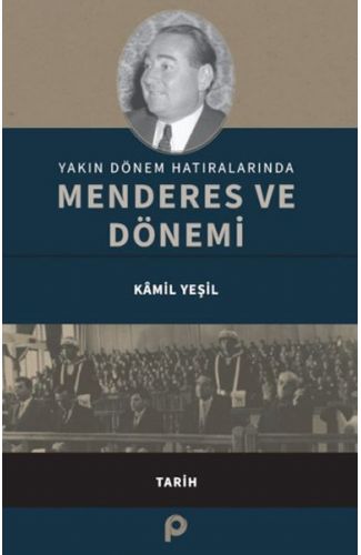 Yakın Dönem Hatıralarında Menderes ve Dönemi