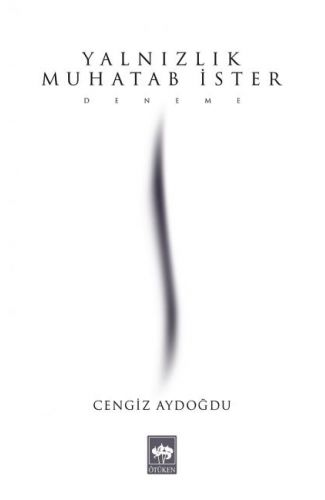 Yalnızlık Muhatab İster