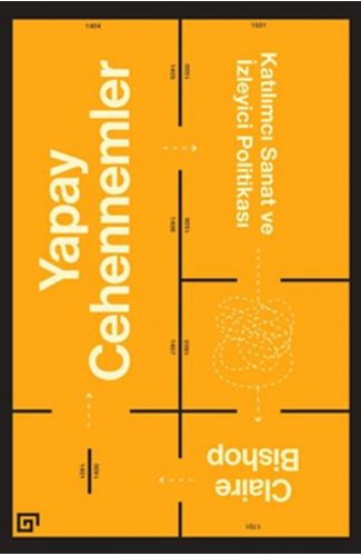 Yapay Cehennemler: Katılımcı Sanat ve İzleyici Politikası