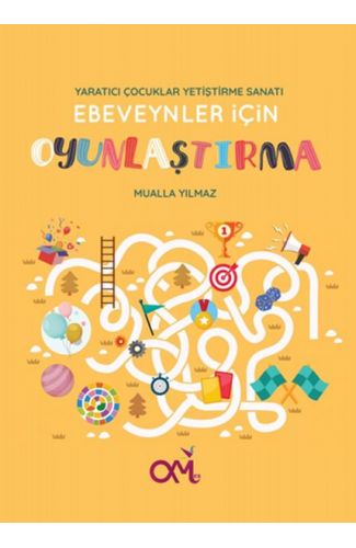 Yaratıcı Çocuklar Yetiştirme Sanatı - Ebeveynler İçin Oyunlaştırma