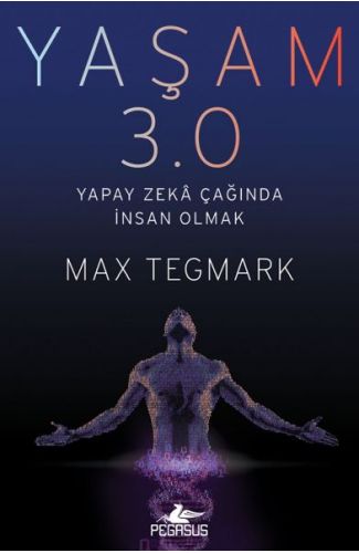 Yaşam 3.0 - Yapay Zeka Çağında İnsan Olmak
