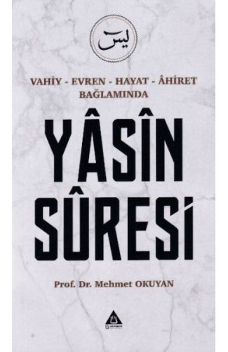 Yasin Suresi - Vahiy-Evren-Hayat-Ahiret Bağlamında