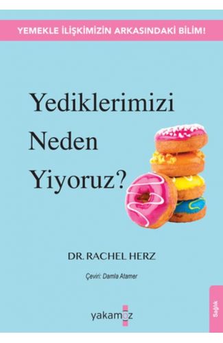 Yediklerimizi Neden Yiyoruz?