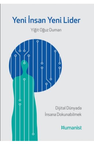 Yeni İnsan, Yeni Lider: Dijital Dünyada İnsana Dokunabilmek