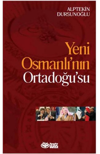Yeni Osmanlı’nın Ortadoğu’su