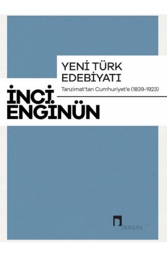 Yeni Türk Edebiyatı Tanzimattan Cumhuriyete 1839-1923