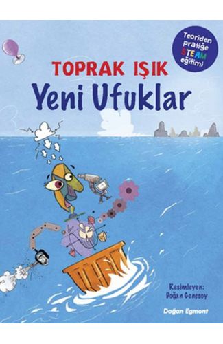 Yeni Ufuklar - Teoriden Pratiğe STEAM Eğitimi