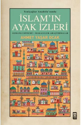Yeniçağlar Anadolusunda İslamın Ayak İzleri