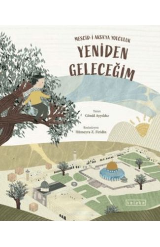 Yeniden Geleceğim – Mescid-i Aksa’ya Yolculuk