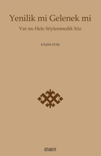Yenilik mi Gelenek mi