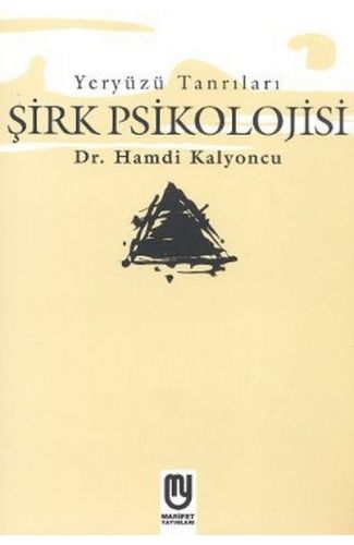 Yeryüzü Tanrıları - Şirk Psikolojisi