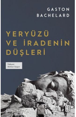 Yeryüzü ve İradenin Düşleri