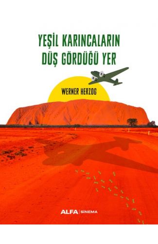 Yeşil Karıncaların Düş Gördüğü Yer