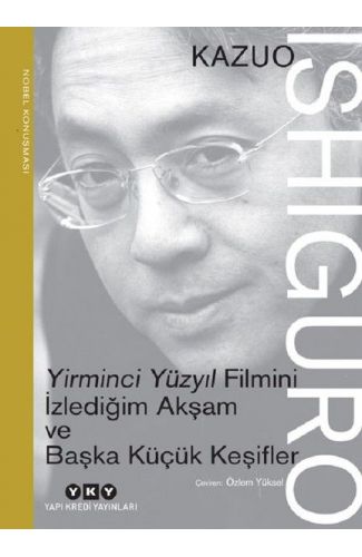 Yirminci Yüzyıl Filmini İzlediğim Akşam ve Başka Küçük Keşifler