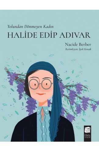 Yolundan Dönmeyen Kadın Halide Edip Adıvar